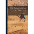 The Excavations At Babylon - Paperback