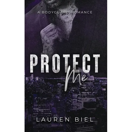 Protect Me: A Bodyguard Romance - Paperback
