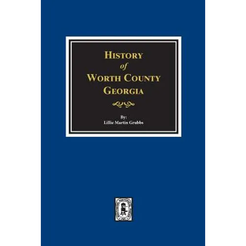 Worth County, Georgia. History of.