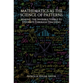 Mathematics as the Science of Patterns: Making the Invisible Visible to Students Through Teaching - Hardcover
