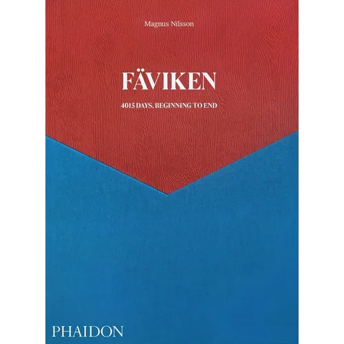 Fäviken: 4015 Days - Beginning to End - Hardcover