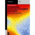 Designing with Multi-Agent Systems: A Computational Methodology for Form-Finding Using Behaviors - Paperback