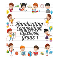 Handwriting Composition Notebook Grade 1: Alphabet Learning & Teaching Workbook - Writing, Tracing & Drawing For First Graders - Paperback