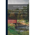 History of the Town of Canterbury, New Hampshire, 1727-1912: 2
