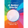 A Better World: Starts with a Better Me - Hardcover