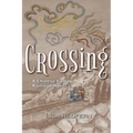 Crossing: A Chinese Family Railroad Novel