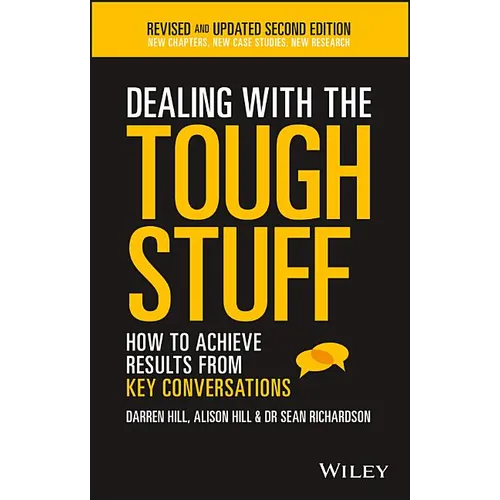 Dealing with the Tough Stuff: How to Achieve Results from Key Conversations - Paperback