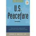 U.S. Peacefare: Organizing American Peace-Building Operations