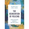 The Reinvention of Policing: Crime Prevention, Community, and Public Safety - Paperback
