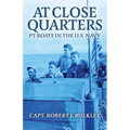 At Close Quarters: PT Boats in the US Navy - Paperback