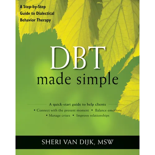 Dbt Made Simple: A Step-By-Step Guide to Dialectical Behavior Therapy - Paperback