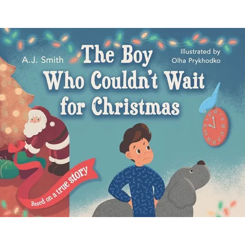 The Boy Who Couldn't Wait for Christmas - Paperback