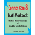 Common Core 8 Math Workbook: The Most Effective Exercises and Review 8th Grade Common Core Math Questions - Paperback