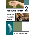 All-Sorts Prayer 2: Interactive Prayers for All Ages - Paperback