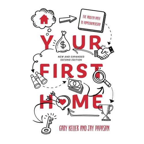 Your First Home: The Proven Path to Homeownership - Paperback