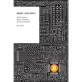 Money Code Space: Hidden Power in Bitcoin, Blockchain, and Decentralisation - Paperback