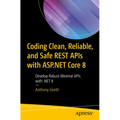 Coding Clean, Reliable, and Safe Rest APIs with ASP.NET Core 8: Develop Robust Minimal APIs with .Net 8 - Paperback