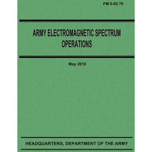 Army Electromagnetic Spectrum Operations (FM 6-02.70)