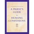A Priest's Guide to Hearing Confession - Paperback