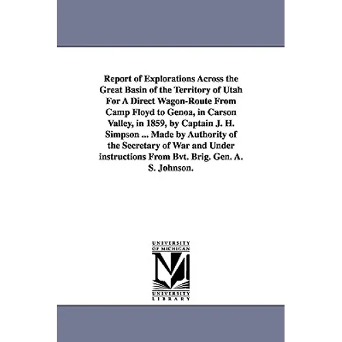 Report of Explorations Across the Great Basin of the Territory of Utah For A Direct Wagon-Route From Camp Floyd to Genoa, in Carson Valley, in 1859, b