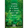 Smiling at Grief in a House in a Forest Where Life Grows - Paperback
