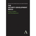 The Security-Development Nexus: Peace, Conflict and Development