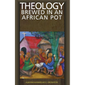 Theology Brewed in an African Pot - Paperback