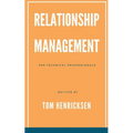 Relationship Management for Technical Professionals - Paperback