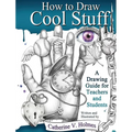 How to Draw Cool Stuff: A Drawing Guide for Teachers and Students - Hardcover