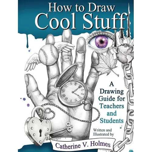 How to Draw Cool Stuff: A Drawing Guide for Teachers and Students - Hardcover