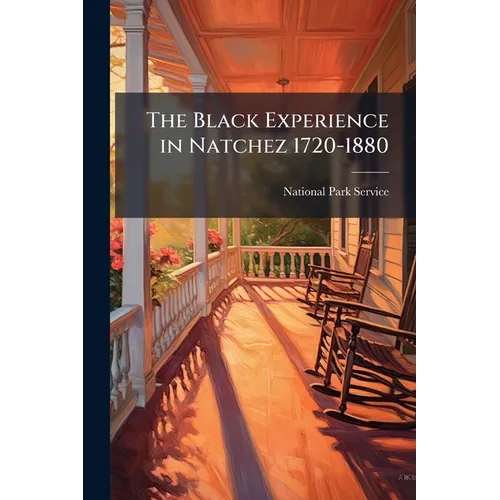 The Black Experience in Natchez 1720-1880