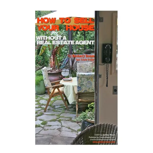 How To Sell Your House Without A Real Estate Agent! - Paperback