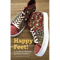Happy Feet!: A Guide to Making Quilted Sneakers - Paperback
