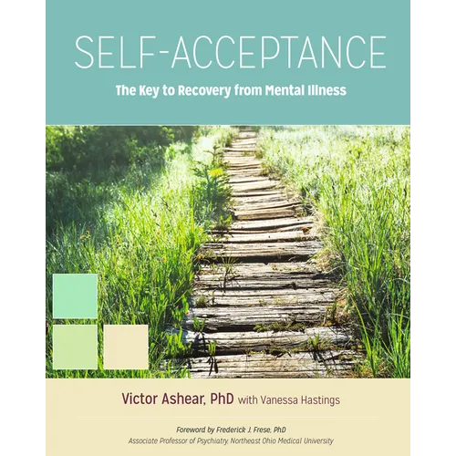 Self-Acceptance: The Key to Recovery from Mental Illness - Paperback