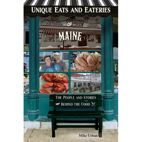Unique Eats and Eateries of Maine - Paperback