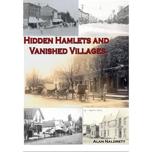 Michigan's Hidden Hamlets and Vanished Villages