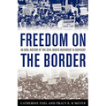 Freedom on the Border: An Oral History of the Civil Rights Movement in Kentucky