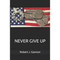 Never Give Up - Paperback