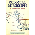 Colonial Mississippi: A Borrowed Land