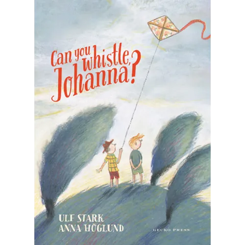 Can You Whistle, Johanna? - Hardcover