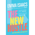 The New Hustle: Don't Work Harder, Just Work Better - Hardcover