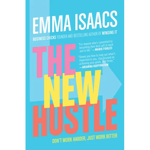 The New Hustle: Don't Work Harder, Just Work Better - Hardcover
