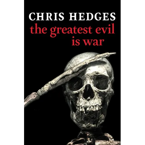 The Greatest Evil Is War - Hardcover