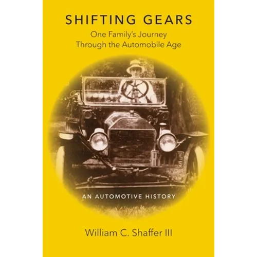 Shifting Gears: One Family's Journey Through the Automobile Age