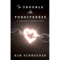 The Trouble with Forgiveness: A Biblical Perspective - Paperback