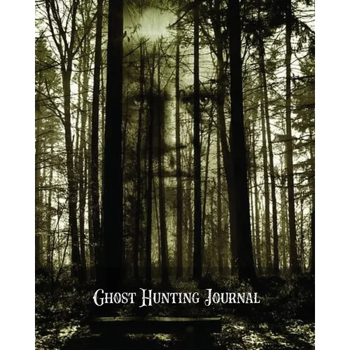 Ghost Hunting Journal: Paranormal Investigation Record Notebook, Writing Pages, Write Ghost Hunters Notes, Gift, Book, Haunted Diary - Paperback