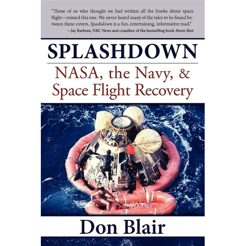 Splashdown: Nasa, the Navy, & Space Flight Recovery - Paperback