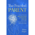 The Frazzled Parent - Hardcover