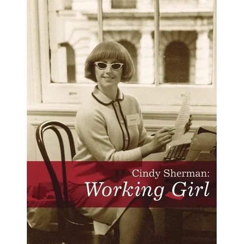 Cindy Sherman: Working Girl - Paperback