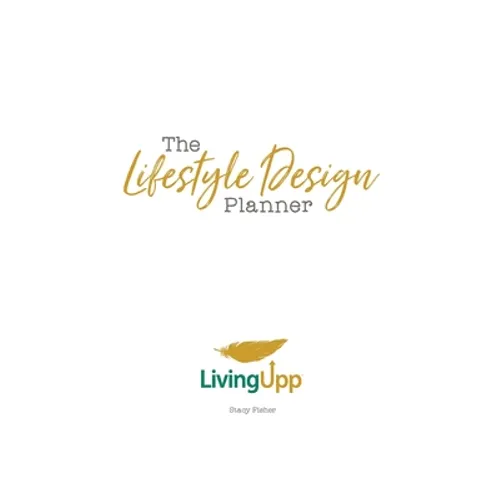 The Lifestyle Design Planner - Hardcover